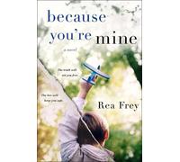 Rea Frey Because You're Mine (Tascabile)