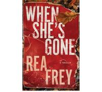 Rea Frey When She's Gone (Tascabile)