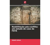 Reabilitação pós-conflito: um estudo de caso da FATA