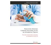 Reacciones Adversas Cutáneas Asociadas al Uso de Antisépticos Tópicos: Revisión Sistemática durante la Pandemia Covid-19
