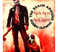 Reach Around Rodeo Clowns - Dark Days Dark Nights