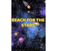 Reach for the Stars: A Beautiful Galaxy Planner for Creative Writing, Goal Setting, and Everyday Journaling.