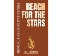 Reach for the Stars: A Christian Guide To Living With Purpose And Faith: A Bible Study For Men And Women
