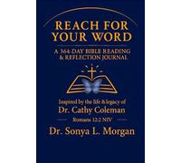 Reach for Your Word: A 364-Day Bible Reading & Reflection Journal
