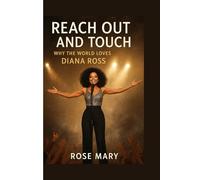 “Reach Out and Touch: Why the world loves Diana Ross