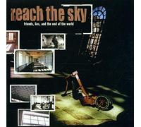 Reach The Sky - Friends Lies & The End Of The