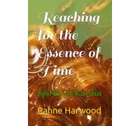 Reaching for the Essence of Time: Spirits of Kardia