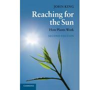 Reaching for the Sun, Second Edition: How Plants Work