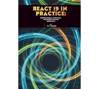 React 19 in Practice: Building Modern, Performant, and Scalable Frontend Applications