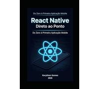 React Native Direto ao Ponto: Do Zero à Primeira Aplicação Mobile