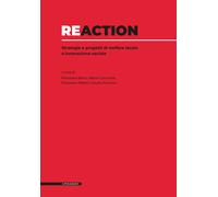 Reaction. Strategie e progetti di welfare locale e innovazione sociale - B...