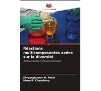 Réactions multicomposantes axées sur la diversité: Accès aux petites molécules organiques