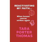 Reactivating my Faith!! When Breast Cancer strikes again