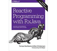 Reactive Programming with RxJava: Creating Asynchronous, Event-Based Applications