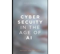 Reactive Publishing Hayden Van Der Pos Cybersecurity in the Age of A (Tascabile)