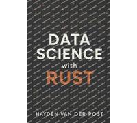 Reactive Publishing Hayden Van Der Post Data Science with Rust (Tascabile)