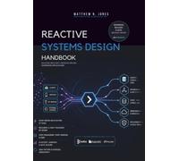 Reactive Systems Design Handbook: Building Resilient, Message-Driven Distributed Applications