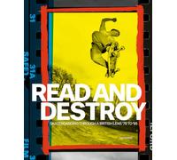 Read and Destroy: Skateboarding Through a British Lens ’78 to ’95: Skateboarding Through a British Lens ’78 to ’95