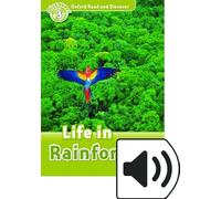 Read and discover. Level 3. Life in rainforests. Per la Scuola media. Con audio pack. Con espansione online