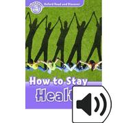 Read and discover. Level 4. How to stay healthy. Per la Scuola media. Con audio pack. Con espansione online
