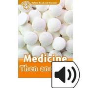 Read and discover. Level 5. Medicine then and now. Per la Scuola media. Con audio book. Con espansione online