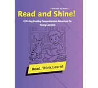 Read and Shine!: A 30-Day Reading Comprehension Adventure for Young Learners