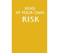 Read at Your Own Risk: Funny Mustard Yellow 6x9 Lined Notebook | 120 Page Office Gag Gift for Adults | Secret Santa, White Elephant & Coworker Appreciation Idea