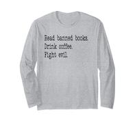 Read Banned Books Drink Coffee Fight Evil Banned Book Lover Maglia a Manica