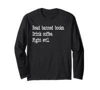 Read Banned Books Drink Coffee Fight Evil Banned Book Lovers Maglia a Manica