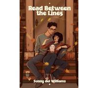 Read Between the Lines: A Reverse Grumpy Sunshine, Cosy & Spicy Best Friends to Lovers Romantic Comedy