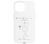 Read Between the Wines Book Club Wine Drinking Books Lovers Custodia per iPhone 15