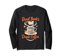 Read Books And Drink Coffee Cozy Book Lover Maglia a Manica