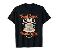 Read Books And Drink Coffee Cozy Book Lover Maglietta