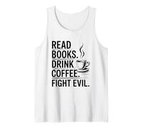 Read Books Drink Coffee Fight Evil Canotta