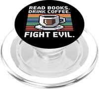 Read Books Drink Coffee Fight Evil PopSockets PopGrip per MagSafe