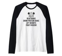 Read Books Drink Protein Shake Lift Weights Fight Fascism Maglia con Maniche Raglan