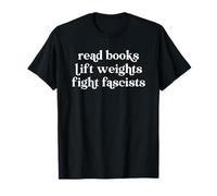 Read Books Lift Weights Fight Fascists Maglietta