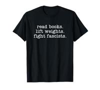 Read Books Lift Weights Fight Fascists Maglietta