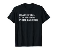 Read Books Lift Weights Fight Fascists Maglietta