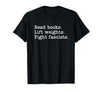 Read Books Lift Weights Fight Fascists Maglietta