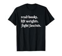 Read Books Lift Weights Fight Fascists Maglietta