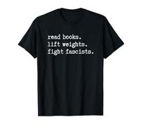 Read Books Lift Weights Fight Fascists Maglietta