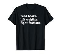 Read Books Lift Weights Fight Fascists Maglietta