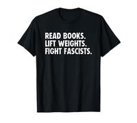 Read Books Lift Weights Fight Fascists Maglietta