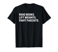 Read Books Lift Weights Fight Fascists Maglietta
