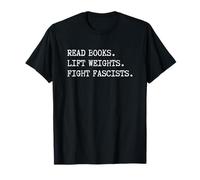 Read Books Lift Weights Fight Fascists Maglietta