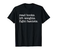 Read Books Lift Weights Fight Fascists Maglietta
