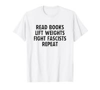 Read Books Lift Weights Fight Fascists Repeat Maglietta