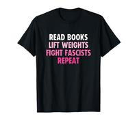 Read Books Lift Weights Fight Fascists Repeat Maglietta