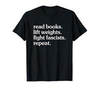 Read Books Lift Weights Fight Fascists Repeat Maglietta